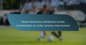 Takumi Minamino: Influências iniciais, Contribuições no clube, Sucesso internacional